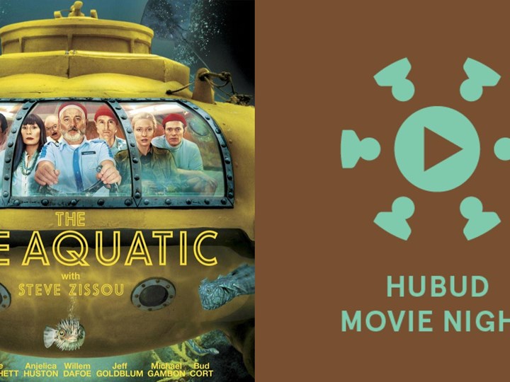 Hubud Movie Night: The Life Aquatic with Steve Zissou